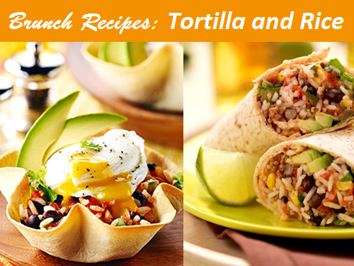 Brunch Meals: Four Recipes with Tortilla and Rice