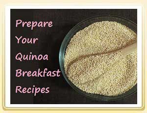 Prepare Your Quinoa Breakfast Recipes