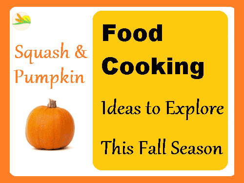 Squash and Pumpkin: Food Cooking Ideas this Fall Season