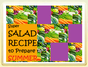 Super Salad Recipes to Prepare this Summer